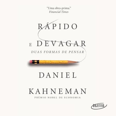 "Rápido e Devagar: Duas Formas de Pensar", de Daniel Kahneman